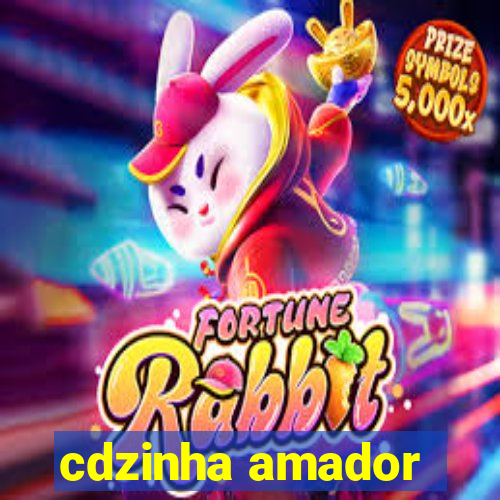 cdzinha amador